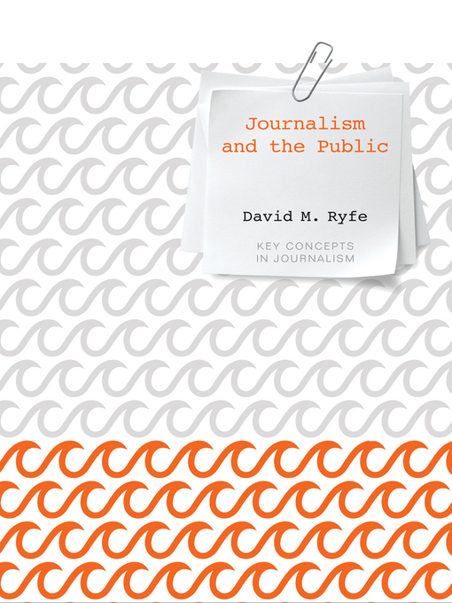 Title details for Journalism and the Public by David M. Ryfe - Available